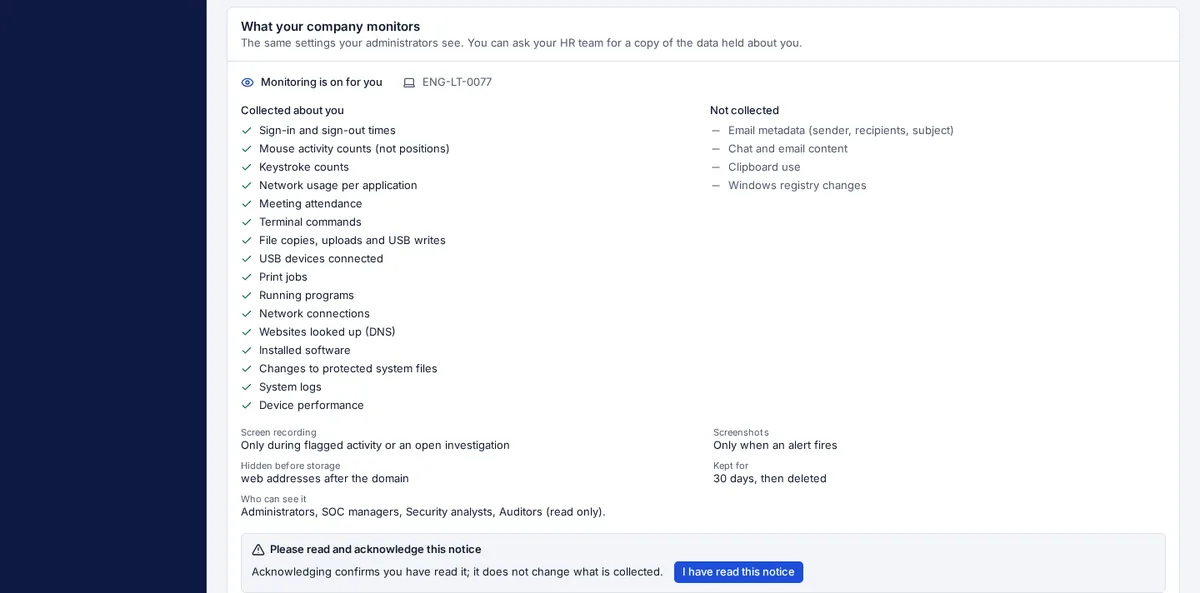 The employee's own view, titled What your company monitors: the data collected about them, the data not collected such as email and chat content, when screen recording and screenshots happen, retention of 30 days, the roles that can see it, and a button to acknowledge the notice.